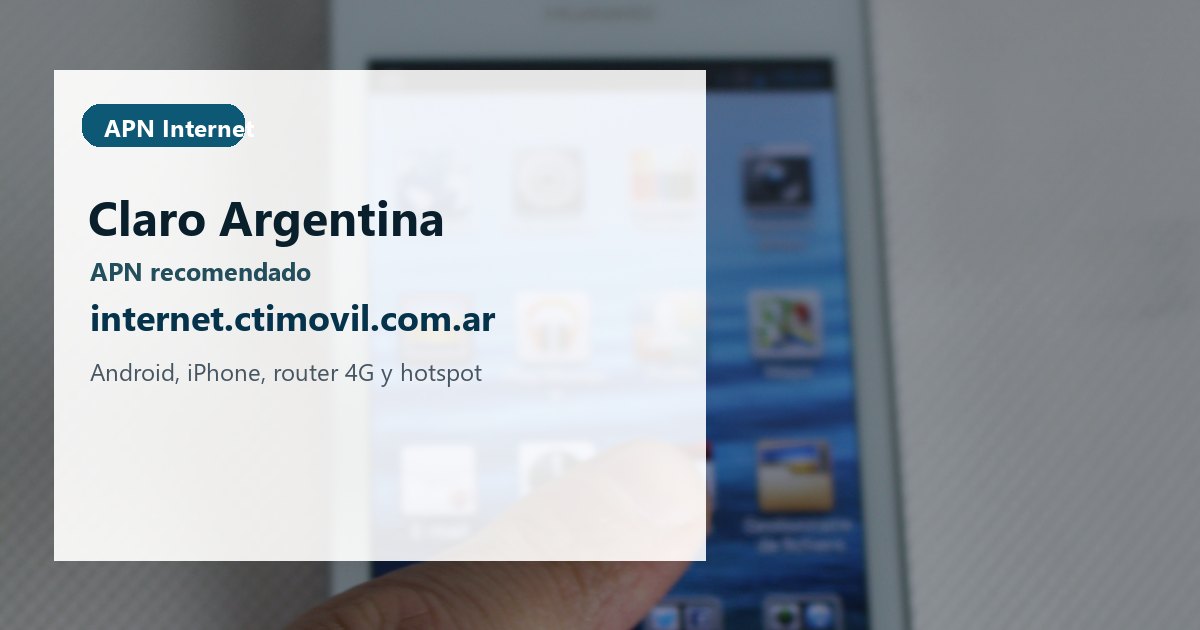 APN Claro Argentina: configurar internet m?vil